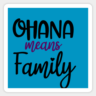 Ohana means family Sticker